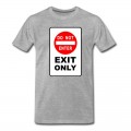 Youth Do Not Enter EXIT ONLY T-Shirt - Grey