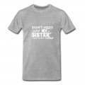 Youth dont mess with my sister T-Shirt - Grey