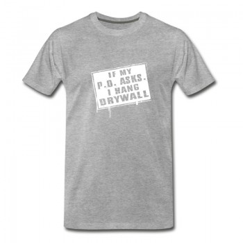 Youth Drywaller - if my p o asks i hang drywall T-Shirt - Grey