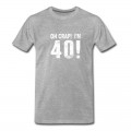 Youth Oh Crap! I'm 40! 40th Birthday T-Shirt - Grey